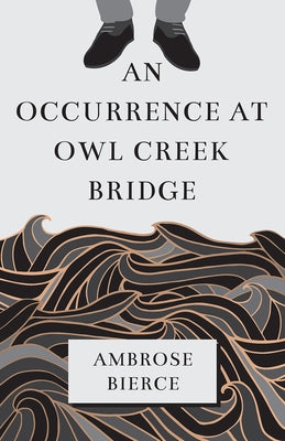 An Occurrence at Owl Creek Bridge Paperback Classic Books Library