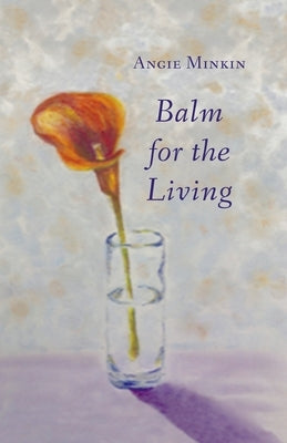 Balm for the Living Paperback Finishing Line Press
