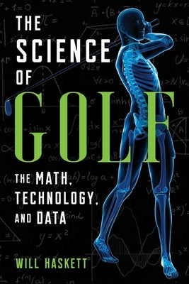 The Science of Golf: The Math, Technology, and Data Paperback Skyhorse Publishing