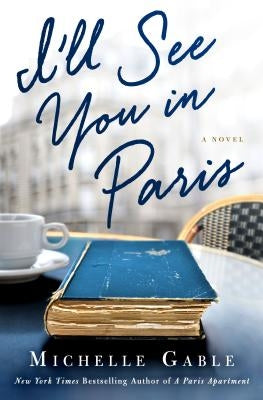 I'll See You in Paris Paperback Thomas Dunne Book for St. Martin's Griffin