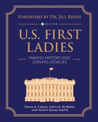 U.S. First Ladies: Making History and Leaving Legacies Paperback Cognella Academic Publishing
