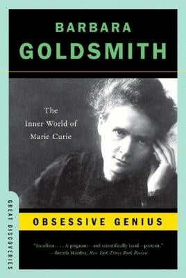 Obsessive Genius: The Inner World of Marie Curie W. W. Norton & Company