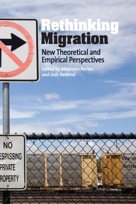 Rethinking Migration: New Theoretical and Empirical Perspectives Paperback Berghahn Books