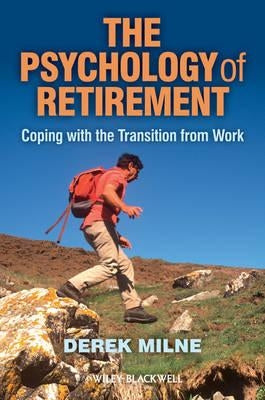 The Psychology of Retirement: Coping with the Transition from Work Paperback Wiley-Blackwell