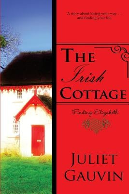 The Irish Cottage: Finding Elizabeth Paperback Createspace Independent Publishing Platform
