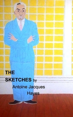 The Sketches 2023 by Antoine Jacques Hayes Paperback Blurb