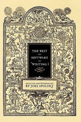 The Best Software Writing I: Selected and Introduced by Joel Spolsky Paperback Apress