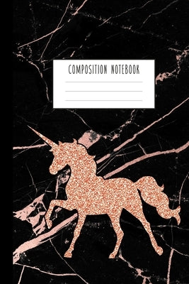 Composition Notebook: Rose Gold Unicorn and Smooth Black Marble and Rose Gold Notebook for Girls, Kids, School, Students and Teachers (Wide Paperback Independently Published