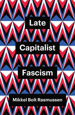 Late Capitalist Fascism Polity Press