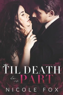 Til Death Do Us Part: A Dark Russian Mafia Romance Paperback Independently Published
