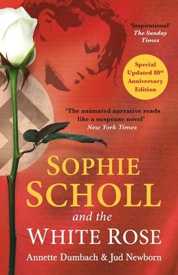 Paperback book titled "Sophie Scholl and the White Rose" by ONEWorld Publications, featuring a cover with historical imagery.