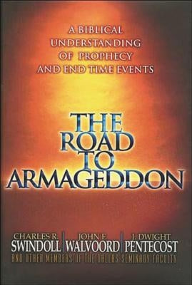 The Road to Armageddon: A Biblical Understanding of Prophecy and End-Time Events Paperback Thomas Nelson