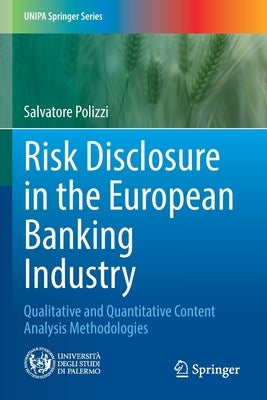 Risk Disclosure in the European Banking Industry: Qualitative and Quantitative Content Analysis Methodologies Paperback Springer