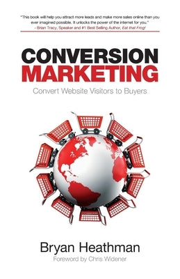 Conversion Marketing: Convert Website Visitors Into Buyers Paperback Audioink Publishing