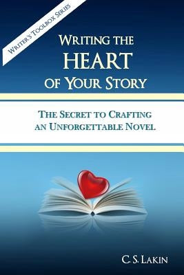 Writing the Heart of Your Story: The Secret to Crafting an Unforgettable Novel Paperback Ubiquitous Press
