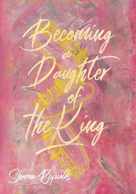 Becoming a Daughter of the King Paperback Torn Curtain Publishing