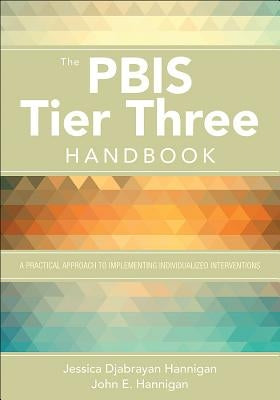 The Pbis Tier Three Handbook: A Practical Guide to Implementing Individualized Interventions Paperback Corwin Publishers