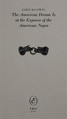 The American Dream Is at the Expense of the American Negro Paperback Eris