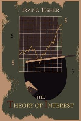 The Theory of Interest as Determined by Impatience to Spend Income and Opportunity to Invest It Paperback Martino Fine Books