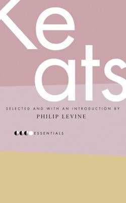 Essential Keats: Selected by Philip Levine Paperback Ecco Press