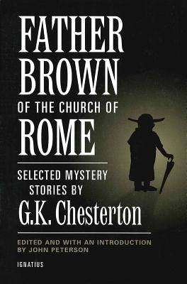 Father Brown of the Church of Rome: Selected Mystery Stories Paperback Ignatius Press