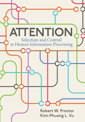 Attention: Selection and Control in Human Information Processing Paperback American Psychological Association (APA)