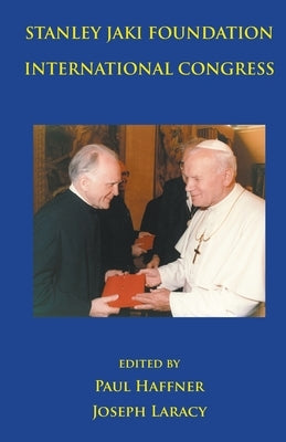 Stanley Jaki Foundation International Congress 2015 Paperback Gracewing