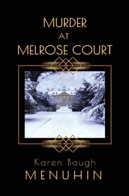 Murder at Melrose Court: A 1920s Country House Christmas Murder Paperback Karen Menuhin Author