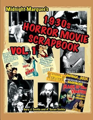Midnight Marquee's Classic Horror Movie Scrapbook, 1930s, Vol.1 Paperback Midnight Marquee Press, Inc.