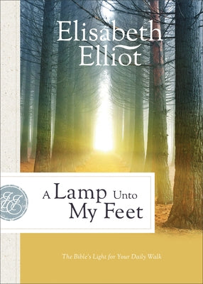 A Lamp Unto My Feet: The Bible's Light for Your Daily Walk Fleming H. Revell Company