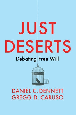 Just Deserts: Debating Free Will Polity Press