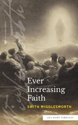 Ever Increasing Faith (Sea Harp Timeless series) Paperback Sea Harp Press