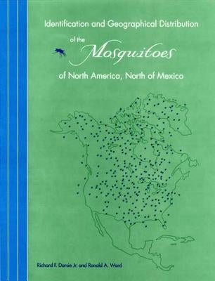 Identification and Geographical Distribution of the Mosquitoes of North America, North of Mexico Paperback University Press of Florida