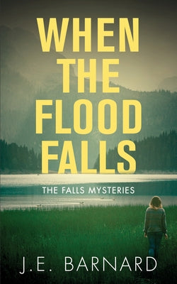 When the Flood Falls: The Falls Mysteries Paperback Dundurn Press