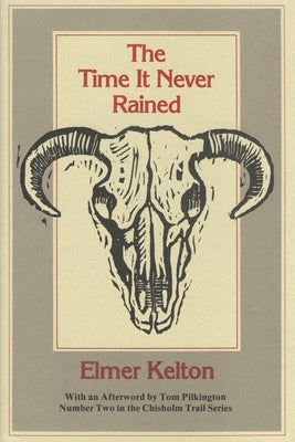 The Time It Never Rained: Volume 2 Paperback Texas Christian University Press