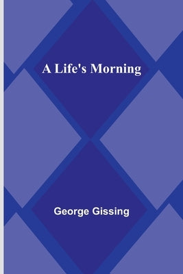 A Life's Morning Paperback Alpha Edition