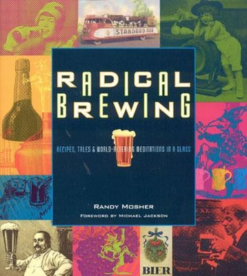 Open book titled "Radical Brewing" by Brewers Publications featuring colorful illustrations and brewing recipes.