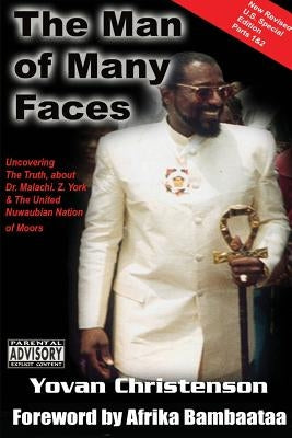 The Man of Many Faces: PT. 1 & 2: Uncovering the Truth about Dr. Malachi Z. York Paperback Iceburg Books