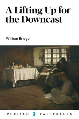 A Lifting Up for the Downcast Banner of Truth Trust