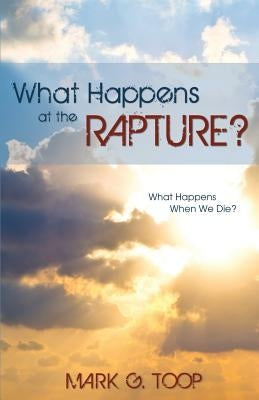 What Happens at the Rapture? Paperback Word Alive Press