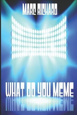 What Do You Meme? Paperback Independently Published
