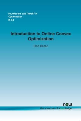 Introduction to Online Convex Optimization Paperback Now Publishers