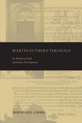 Martin Luther's Theology Paperback Fortress Press
