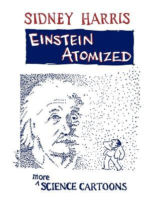 Einstein Atomized: More Science Cartoons by Harris, Sidney