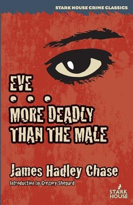 Eve / More Deadly Than the Male Paperback Stark House Press