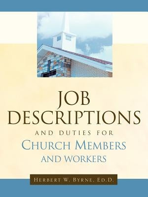 Job Descriptions and Duties For Church Members and Workers Paperback Xulon Press