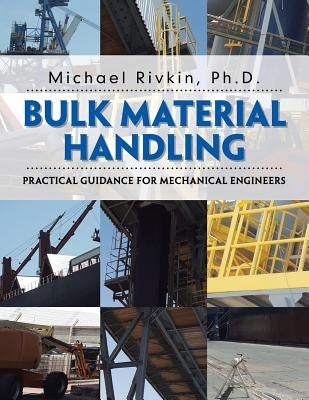 Bulk Material Handling: Practical Guidance for Mechanical Engineers Paperback Partridge Publishing Singapore