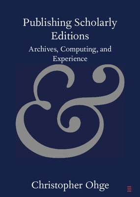 Publishing Scholarly Editions Paperback Cambridge University Press