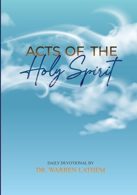 Acts of the Holy Spirit: Daily Devotional Paperback Lulu.com