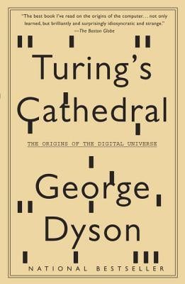 Turing's Cathedral: The Origins of the Digital Universe Paperback Vintage